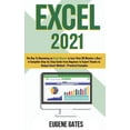 thumbnail image 1 of Excel 2021: The Key To Becoming an Excel Master in Less Than 30 Minutes a Day A Complete Step-by (Hardcover) by Eugene Gates, 1 of 1