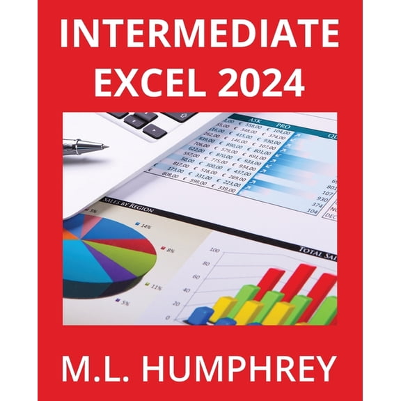 Excel 2024 Essentials Intermediate Excel 2024, Book 2, (Paperback)