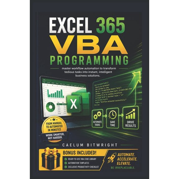 The Caelum Protocol Excel 365 VBA Programming: Master Workflow Automation to Transform Tedious Tasks into Instant, Intelligent Business Solu, (Paperback)