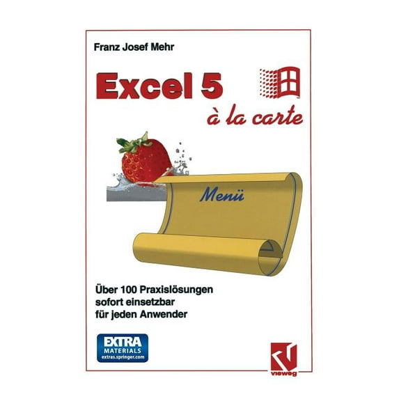 Excel 5 à La Carte: Ãber 100 Praxislösungen Sofort Einsetzbar Für Jeden Anwender, (Paperback)