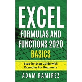 Excel Academy Excel Formulas and Functions 2020 Basics: Step-by-Step Guide with Examples for Beginners, Book 2, (Paperback)