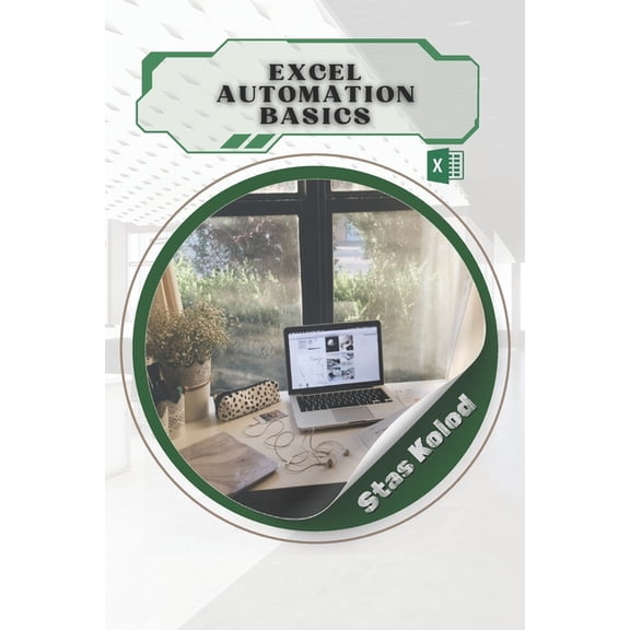 Excel Automation Basics, (Paperback)