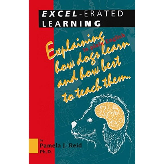 Pre-Owned Pre-Owned Excel-erated Learning: Explaining in plain English how dogs learn and how best to teach them Paperback