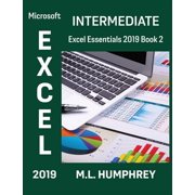 Excel Essentials 2019 Excel 2019 Intermediate, Book 2, Hardcover