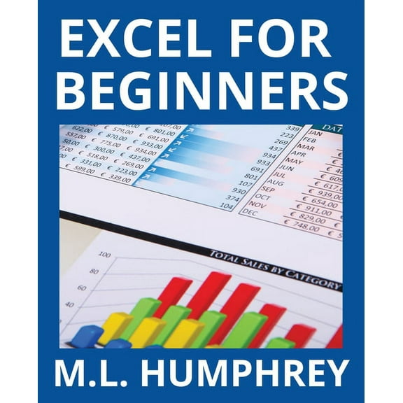 Excel Essentials Excel for Beginners, Book 1, (Paperback)