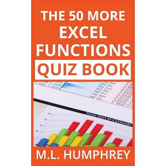 Excel Essentials Quiz Books The 50 More Excel Functions Quiz Book, Book 4, (Paperback)
