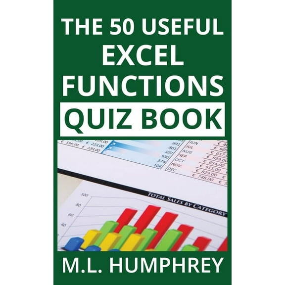 Excel Essentials Quiz Books The 50 Useful Excel Functions Quiz Book, Book 3, (Paperback)