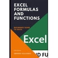 thumbnail image 1 of Excel Formulas And Functions: Beginners Guide To Excel, (Paperback), 1 of 1