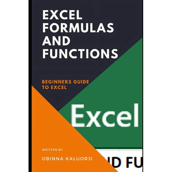 Excel Formulas And Functions: Beginners Guide To Excel, (Paperback)