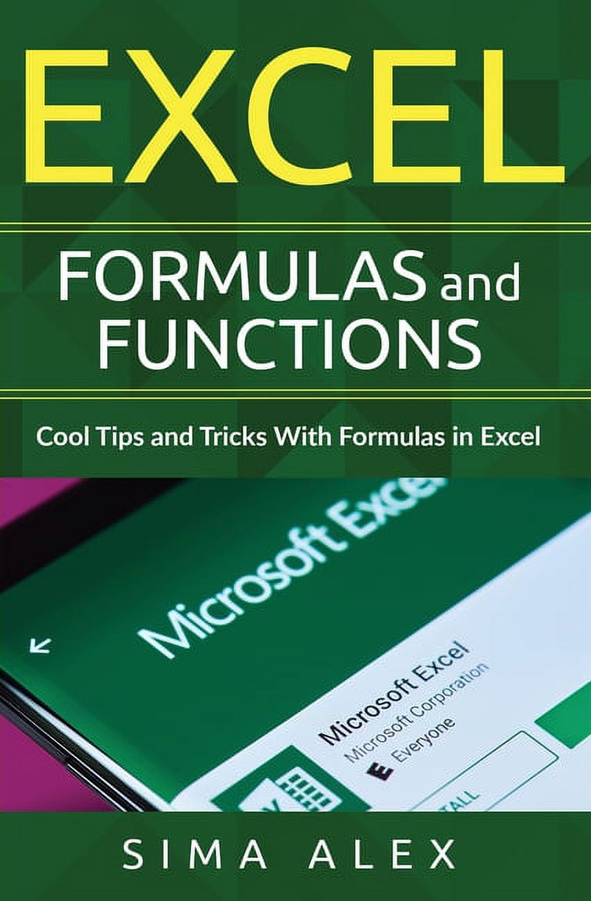 S IMA A LEX Excel Formulas and Functions: Cool Tips and Tricks With Formulas in Excel (Paperback)
