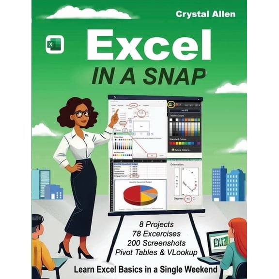 Excel In A Snap: Learn Excel Fast with Step-by-Step Basics, Tutorials, and Time-Saving Tips for Beginners, (Paperback)
