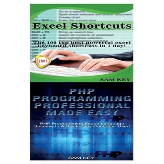 Excel Shortcuts & PHP Programming Professional Made Easy