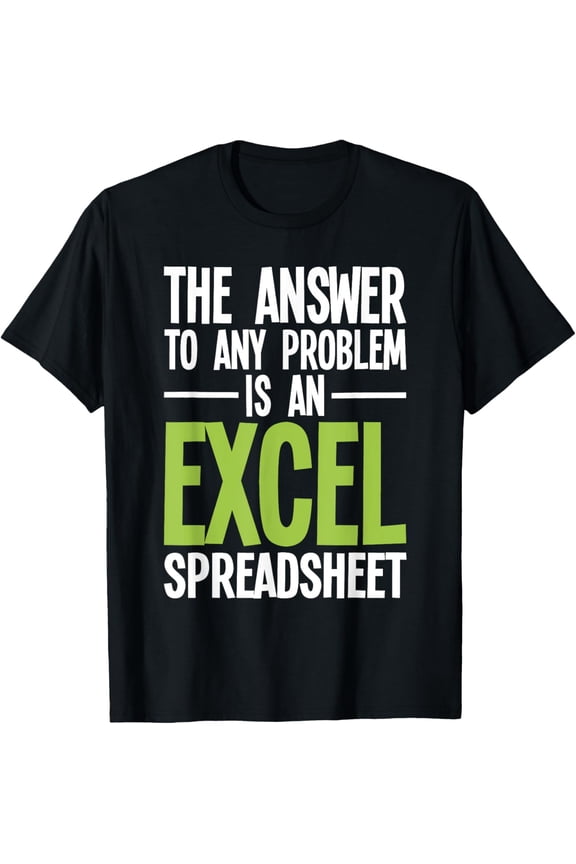 Excel Spreadsheet Is The Answer - Audit Auditing Accounting T-Shirt