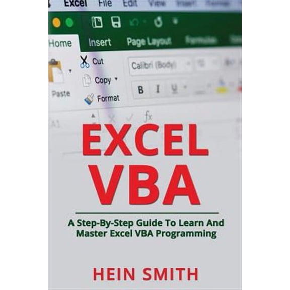 Excel VBA: A Step-By-Step Guide To Learn And Master Excel VBA Programming (Paperback)