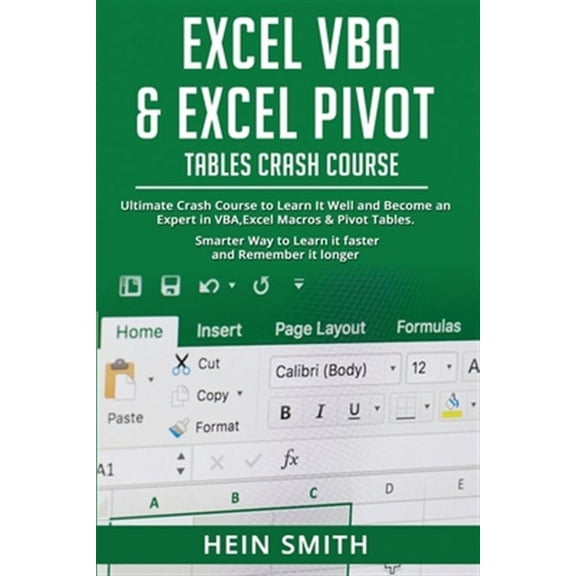 Excel VBA & Excel Pivot Tables Crash Course: Ultimate Crash Course to Learn It Well and Become an Expert in VBA, Excel Macros & Pivot Tables. Smarter Way to Learn it faster and Remember it longer. (Pa