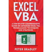 Excel VBA Excel VBA A Step-By-Step Comprehensive Guide on Advanced Excel VBA Programming Techniques and Strategies Paperback