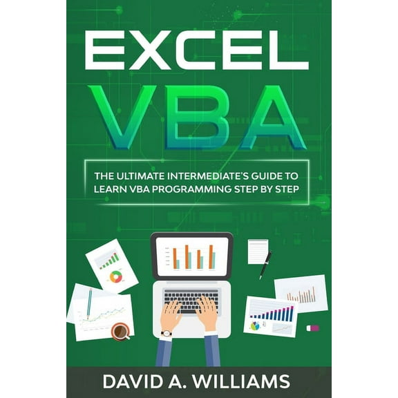 Excel VBA: Excel VBA: The Ultimate Intermediate's Guide to Learn VBA Programming Step by Step (Paperback)