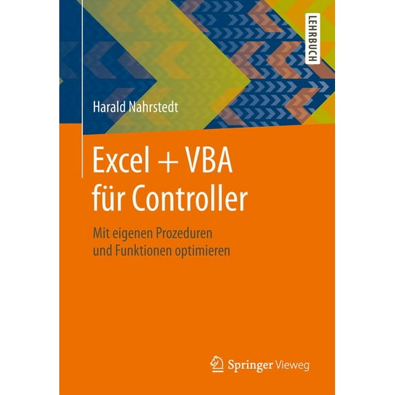 Excel + VBA Für Controller: Mit Eigenen Prozeduren Und Funktionen Optimieren, (Paperback)