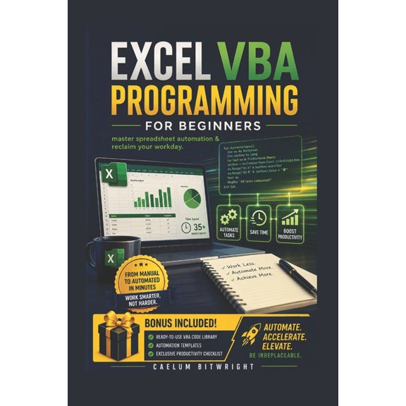 The Caelum Protocol Excel VBA Programming for Beginners: Master Spreadsheet Automation & Reclaim Your Workday, (Paperback)