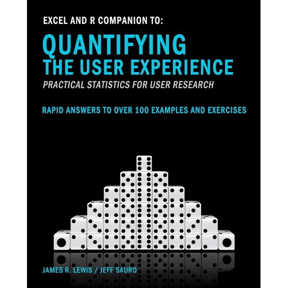 Excel and R Companion to Quantifying the User Experience: Rapid Answers to over 100 Examples and Exercises (Paperback)