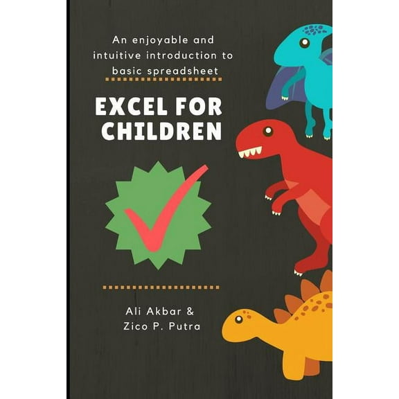 Excel for Children: An enjoyable and intuitive introduction to basic spreadsheet