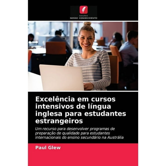 Excelência em cursos intensivos de língua inglesa para estudantes estrangeiros (Paperback)