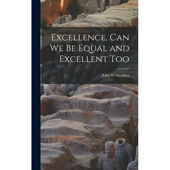 Excellence, Can We Be Equal and Excellent Too, (Hardcover)