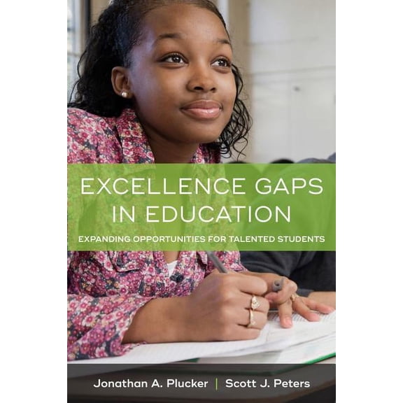 Excellence Gaps in Education: Expanding Opportunities for Talented Students (Paperback)