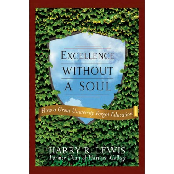 Pre-Owned Excellence Without a Soul: How a Great University Forgot Education (Hardcover) 1586483935 9781586483937