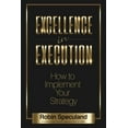 thumbnail image 1 of Excellence in Execution: How to Implement Your Strategy, (Paperback), 1 of 1