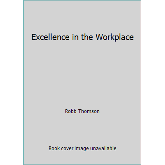 Pre-Owned Excellence in the Workplace (Hardcover) 1889723282 9781889723280