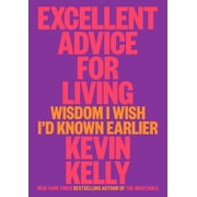 Excellent Advice for Living Wisdom I Wish Id Known Earlier, Hardcover