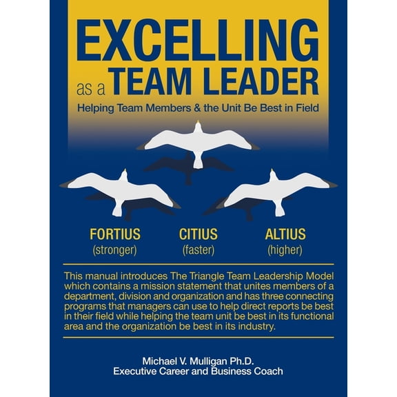 Excelling as a Team Leader: Helping Team Members & the Unit Be Best in Field, (Paperback)