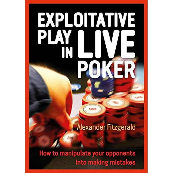 Pre-Owned Excelling at Live Poker: How to Manipulate your Opponents into Making Mistakes Paperback