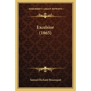 Excelsior (1865) (Paperback)