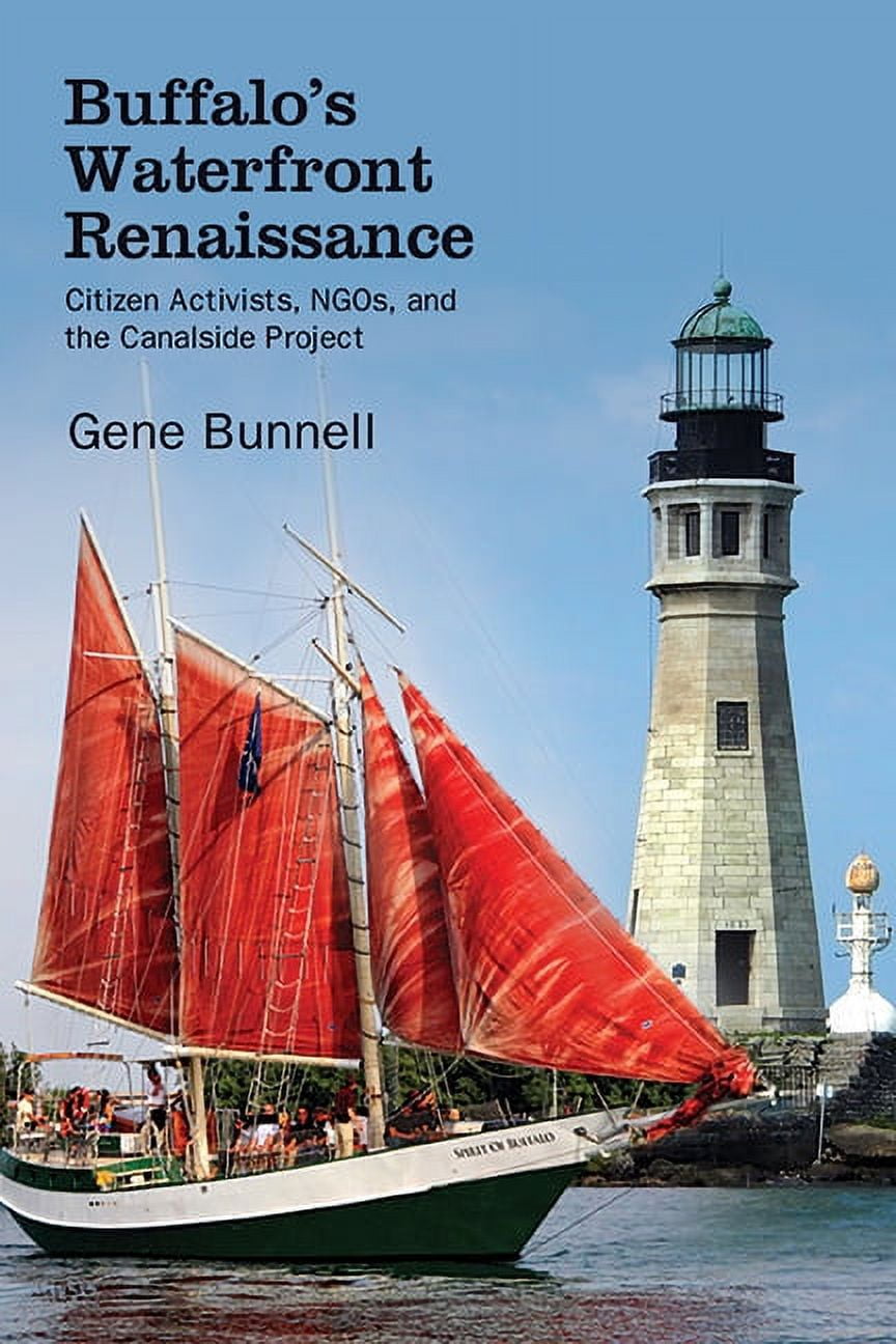 Waterfront Renaissance Excelsior Editions Buffalo's Waterfront Renaissance: Citizen Activists ...