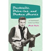 Excelsior Editions Ducktails, Drive-ins, and Broken Hearts An Unsweetened Look at '50s Music, Paperback
