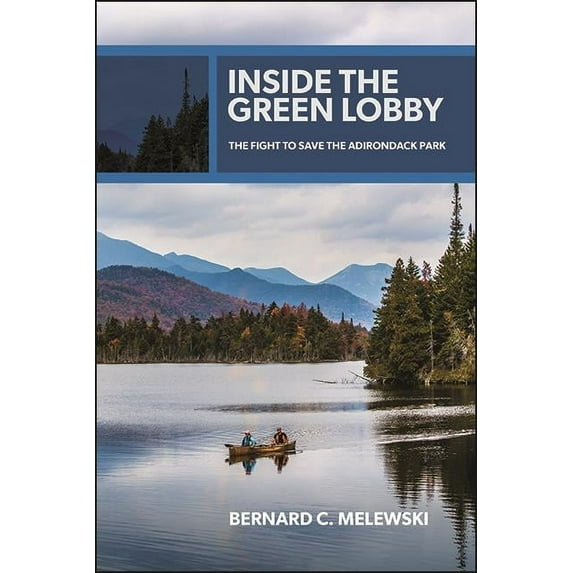 Excelsior Editions Inside the Green Lobby: The Fight to Save the Adirondack Park, (Hardcover)