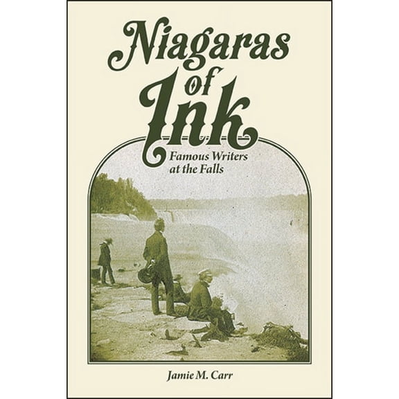 Excelsior Editions Niagaras of Ink: Famous Writers at the Falls, (Paperback)