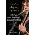 thumbnail image 1 of Excelsior Editions They're Playing My Song: Fifty-Two Great Songwriters Discuss Their Craft, (Paperback), 1 of 1