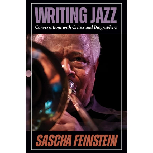 Excelsior Editions Writing Jazz: Conversations with Critics and Biographers, (Paperback)