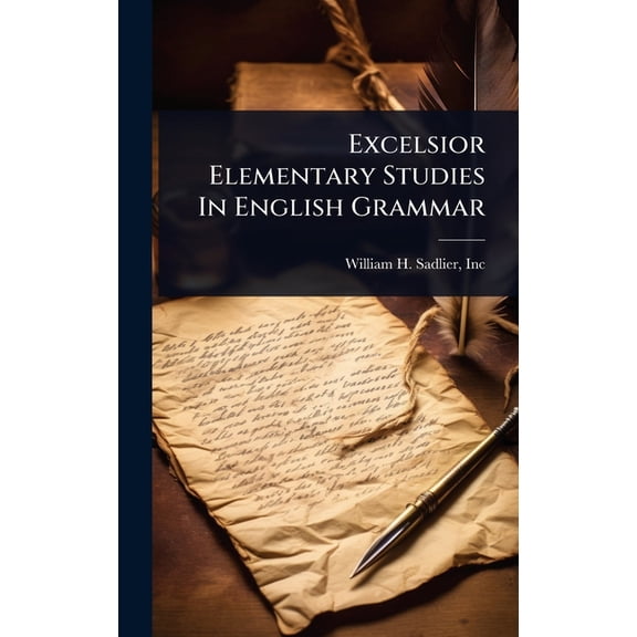 Excelsior Elementary Studies In English Grammar, (Hardcover)
