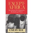 thumbnail image 1 of Except-Africa: Remaking Development, Rethinking Power, (Paperback), 1 of 1