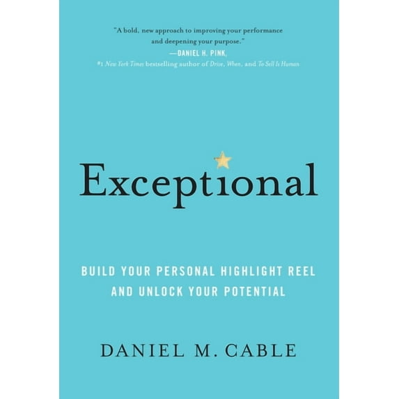 Exceptional: Build Your Personal Highlight Reel and Unlock Your Potential, (Hardcover)