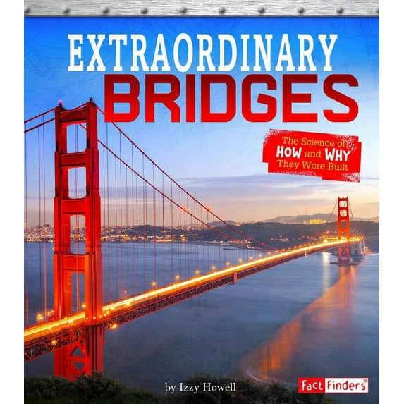 Exceptional Engineering: Extraordinary Bridges: The Science of How and Why They Were Built (Paperback)