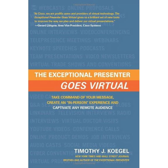 Pre-Owned The Exceptional Presenter Goes Virtual: Take Command of Your Message, Create an in-Person Experience and Captivate Any Remote Audience (Hardcover) 1608320464 9781608320462