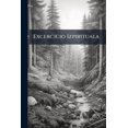 thumbnail image 1 of Excercicio Izpirituala : Bere Salbamenduaren Eguiteco Desira Duten Guiristinoentzat Laguntza Handitacoa (Paperback), 1 of 1