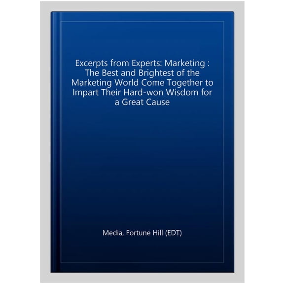 Excerpts from Experts: Marketing Fortune Hill Media (Paperback)