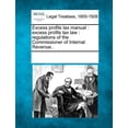 thumbnail image 1 of Excess Profits Tax Manual: Excess Profits Tax Law: Regulations of the Commissioner of Internal Revenue.. (Paperback), 1 of 1