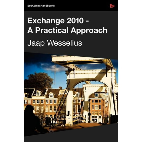 Exchange 2010 - A Practical Approach (Paperback)